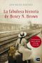 [Henry N. Brown 01] • La fabulosa historia de Henry N. Brown